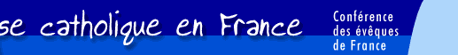 Eglise catholique en France - Conf�rence des �v�ques de France
