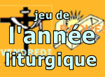 Jeu de l'annee liturgique