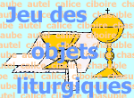 Jeu des objets liturgiques