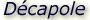Dcapole