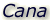 Cana